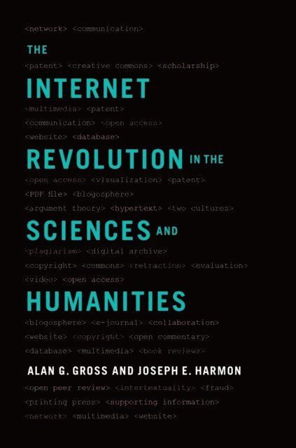 Joseph E. Harmon, Alan G. Gross - Internet Revolution in the Sciences and Humanities, E-bok