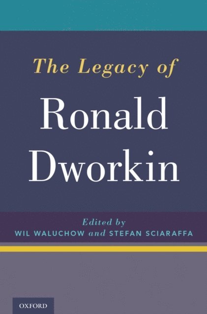 Stefan Sciaraffa, Wil Waluchow - Legacy of Ronald Dworkin, E-bok