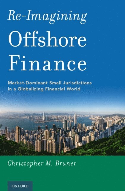 Christopher M. Bruner - Re-Imagining Offshore Finance, E-bok