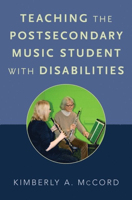 Kimberly A. McCord - Teaching the Postsecondary Music Student with Disabilities, E-bok