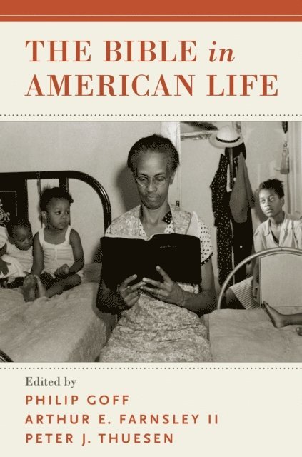 Peter J. Thuesen, Arthur E. Farnsley II, Philip Goff - Bible in American Life, E-bok