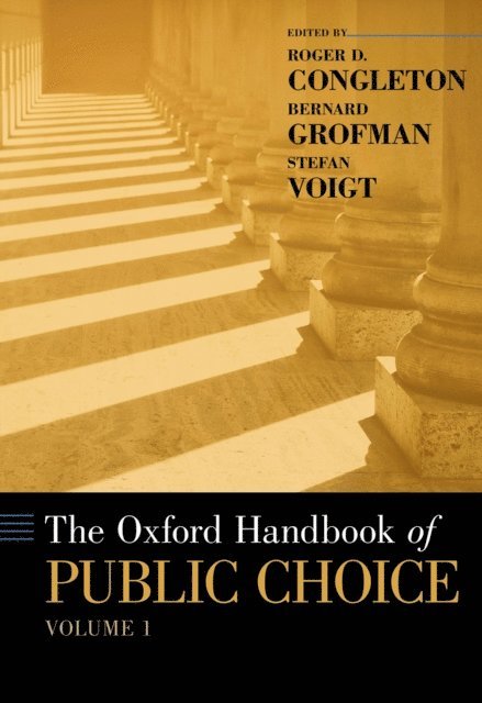 Stefan Voigt, Bernard N. Grofman, Roger D. Congleton - Oxford Handbook of Public Choice, Volume 1, E-bok