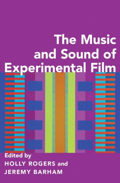 Jeremy Barham, Holly Rogers - Music and Sound of Experimental Film, E-bok
