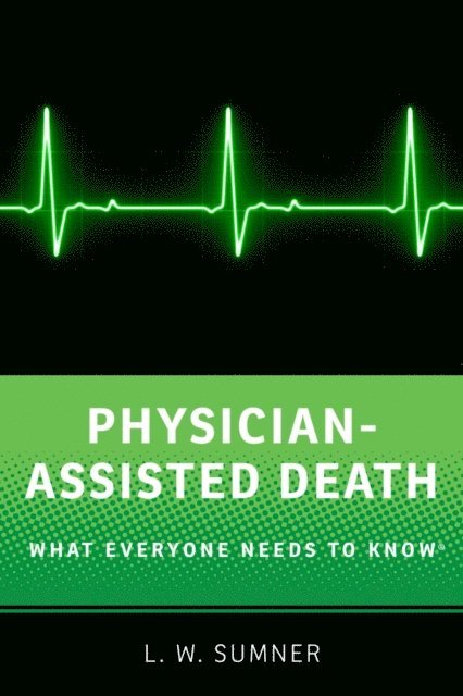 L.W. Sumner - Physician-Assisted Death, E-bok. Tillgänglighet: Lägg i varukorg