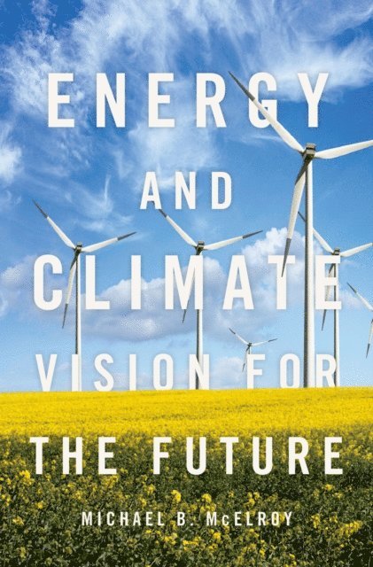 Michael B. McElroy - Energy and Climate, E-bok