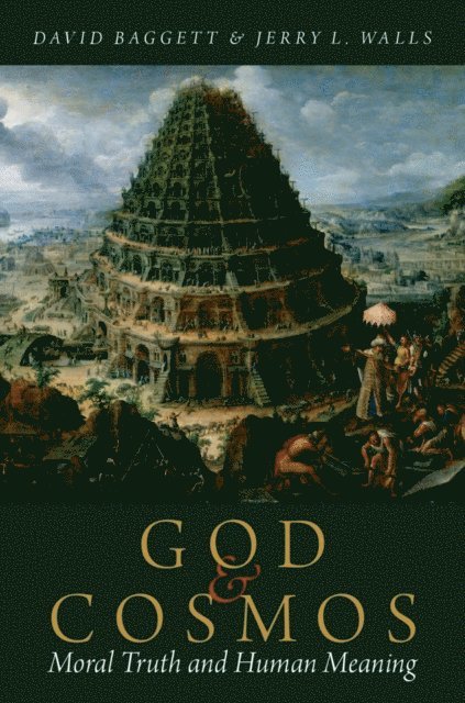 Jerry L. Walls, David Baggett - God and Cosmos, E-bok