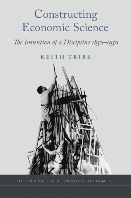 Keith Tribe - Constructing Economic Science, E-bok