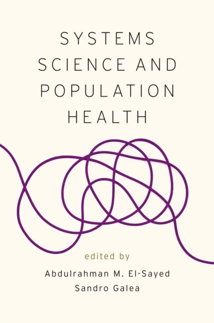 Sandro Galea, Abdulrahman M. El-Sayed - Systems Science and Population Health, E-bok