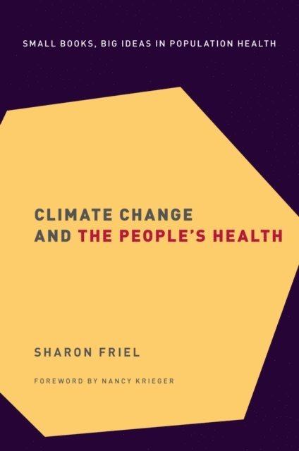 Nancy Krieger, Sharon Friel - Climate Change and the People's Health, E-bok