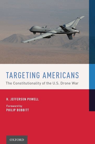 H. Jefferson Powell, Philip C. Bobbitt - Targeting Americans, Inbunden