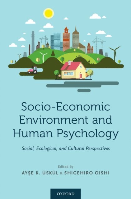 Shigehiro Oishi, AyAYe K. AœskAl - Socio-Economic Environment and Human Psychology, E-bok