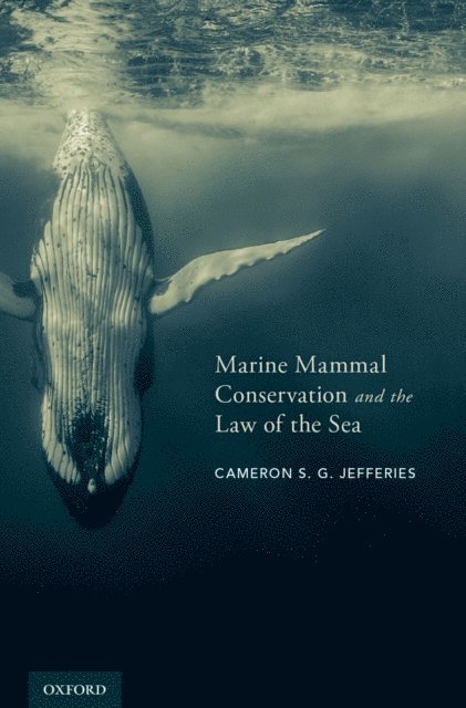 Cameron S. G. Jefferies - Marine Mammal Conservation and the Law of the Sea, E-bok