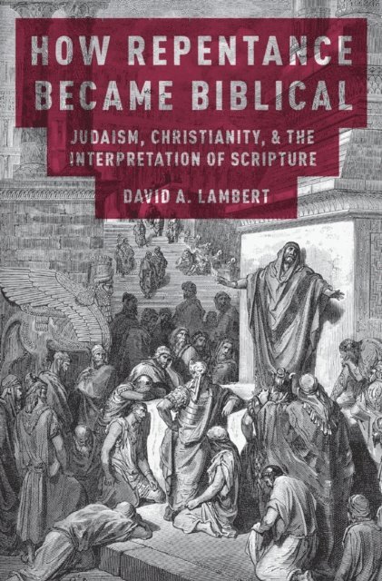 David A. Lambert - How Repentance Became Biblical, E-bok. Tillgänglighet: Lägg i varukorg