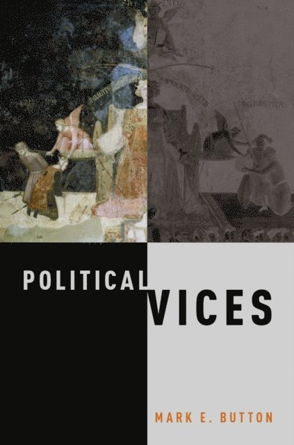 Mark E. Button - Political Vices, E-bok