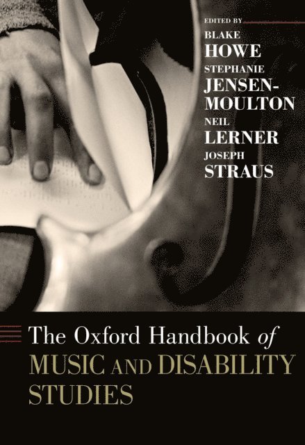 Joseph Straus, Neil Lerner, Stephanie Jensen-Moulton, Blake Howe - Oxford Handbook of Music and Disability Studies, E-bok
