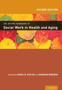 Oxford Handbook of Social Work in Health and Aging