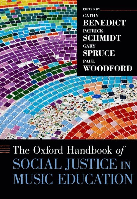 Paul Woodford, Gary Spruce, Patrick Schmidt, Cathy Benedict - Oxford Handbook of Social Justice in Music Education, E-bok