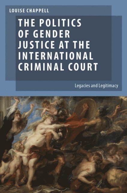 Louise Chappell - Politics of Gender Justice at the International Criminal Court, E-bok