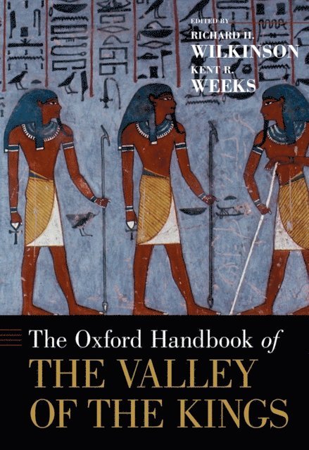 Kent Weeks, Richard H. Wilkinson - Oxford Handbook of the Valley of the Kings, E-bok
