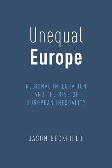 Jason Beckfield - Unequal Europe, Häftad