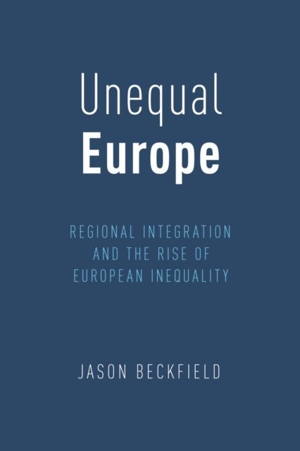Jason Beckfield - Unequal Europe, E-bok