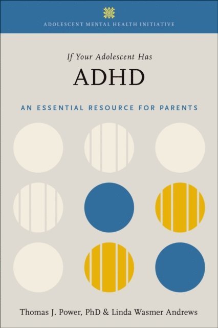Linda Wasmer Andrews, Dr. Thomas J. Power - If Your Adolescent Has ADHD, E-bok