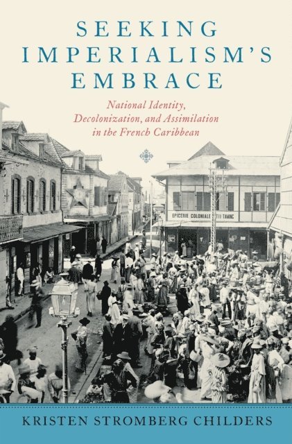 Kristen Stromberg Childers - Seeking Imperialism's Embrace, E-bok. Tillgänglighet: Lägg i varukorg