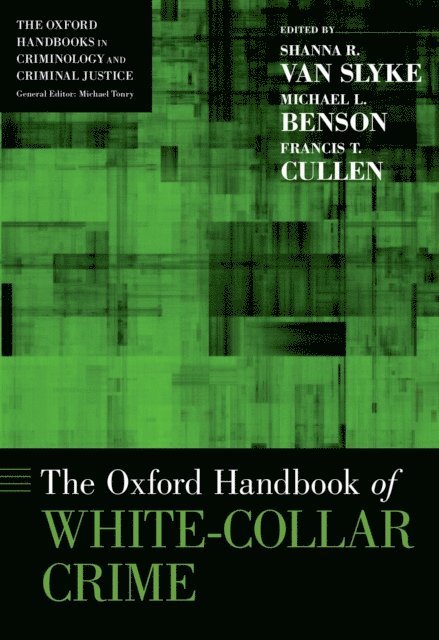 Francis T. Cullen, Michael L. Benson, Shanna R. Van Slyke - Oxford Handbook of White-Collar Crime, E-bok
