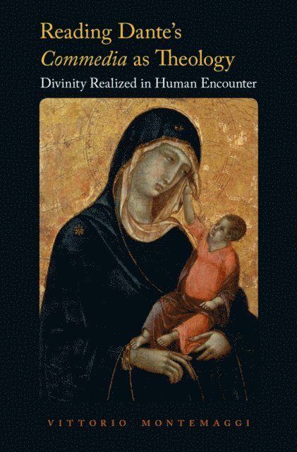 Vittorio Montemaggi - Reading Dante's Commedia as Theology, E-bok