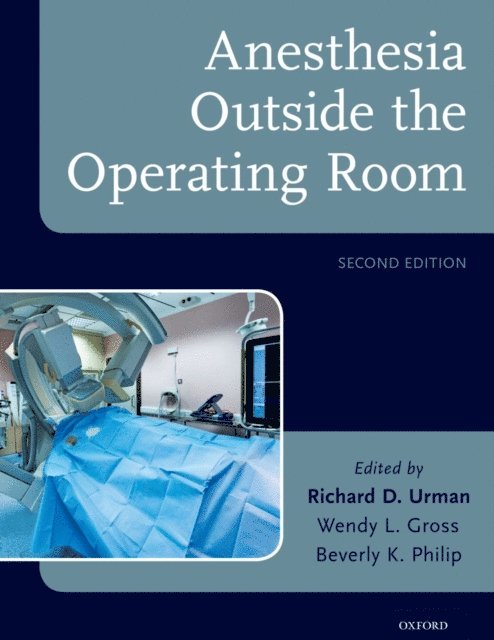 Beverly K. Philip, Wendy L. Gross, Richard D. Urman - Anesthesia Outside the Operating Room, E-bok