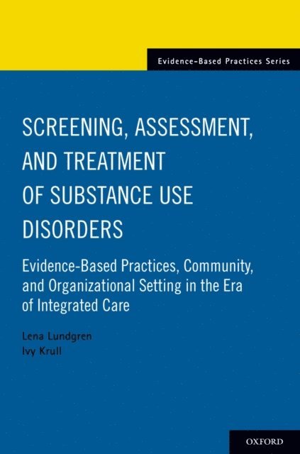 Ivy Krull, Lena Lundgren - Screening, Assessment, and Treatment of Substance Use Disorders, E-bok