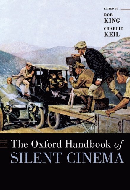 Rob King, Charlie Keil - Oxford Handbook of Silent Cinema, E-bok
