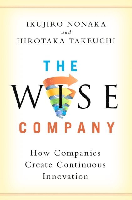 Hirotaka Takeuchi, Ikujiro Nonaka - Wise Company, E-bok