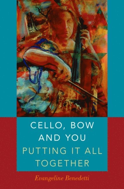 Evangeline Benedetti - Cello, Bow and You: Putting it All Together, E-bok. Tillgänglighet: Lägg i varukorg