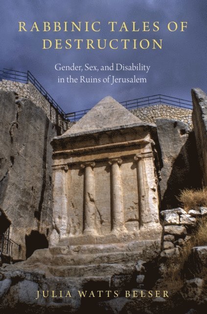 Julia Watts Belser - Rabbinic Tales of Destruction, E-bok