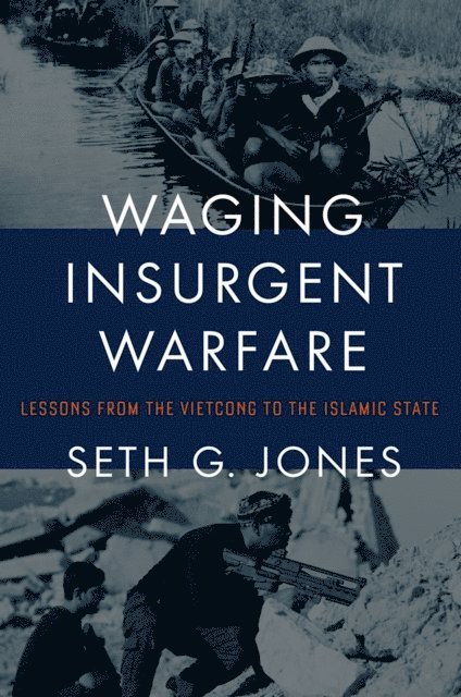Seth G. Jones - Waging Insurgent Warfare, E-bok
