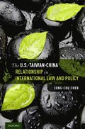 U.S.-Taiwan-China Relationship in International Law and Policy