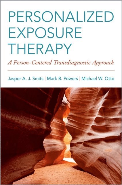 Michael W. Otto, Mark B. Powers, Jasper A.J. Smits - Personalized Exposure Therapy, E-bok