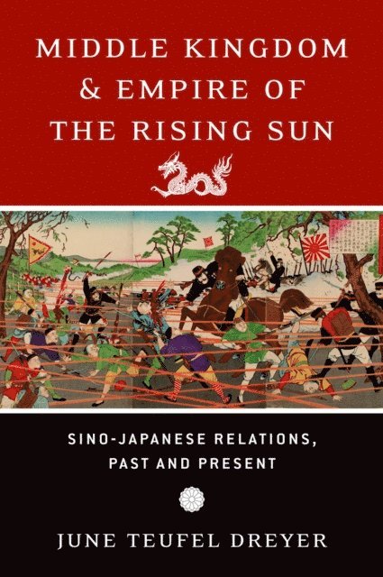 June Teufel Dreyer - Middle Kingdom and Empire of the Rising Sun, E-bok