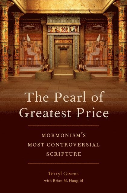Brian Hauglid, Terryl Givens - Pearl of Greatest Price, E-bok