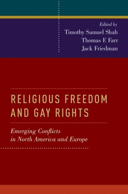 Jack Friedman, Thomas Farr, Timothy Shah - Religious Freedom and Gay Rights, E-bok