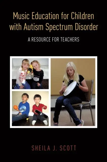 Sheila J. Scott - Music Education for Children with Autism Spectrum Disorder, E-bok. Tillgänglighet: Lägg i varukorg