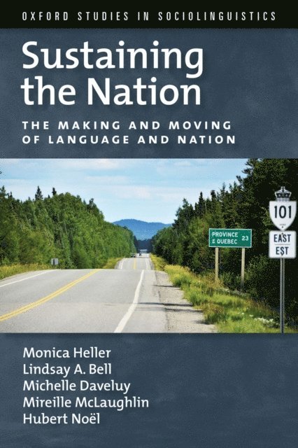 Hubert NoA«l, Mireille McLaughlin, Michelle Daveluy, Lindsay A. Bell, Monica Heller - Sustaining the Nation, E-bok