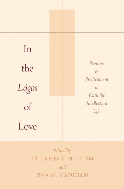 Una M. Cadegan, Fr. James L. Heft SM - In the LA gos of Love, E-bok