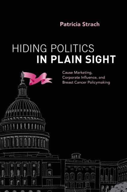 Patricia Strach - Hiding Politics in Plain Sight, E-bok