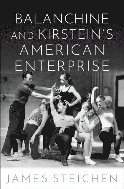 Balanchine and Kirstein's American Enterprise