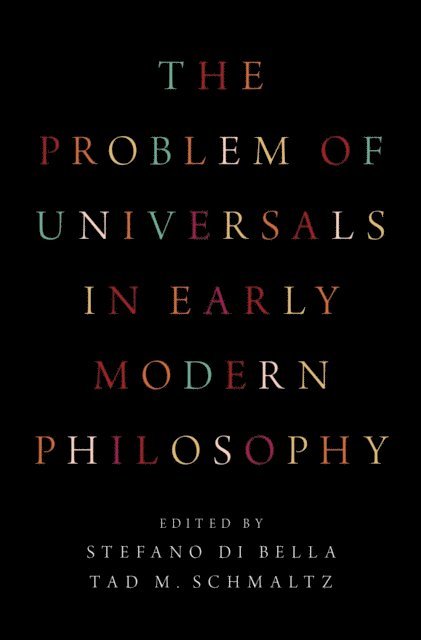 Tad M. Schmaltz, Stefano Di Bella - Problem of Universals in Early Modern Philosophy, E-bok