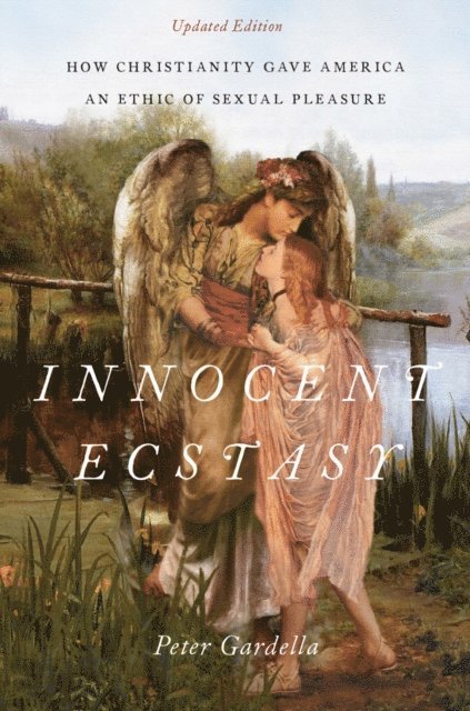 Peter Gardella - Innocent Ecstasy, Updated Edition, E-bok