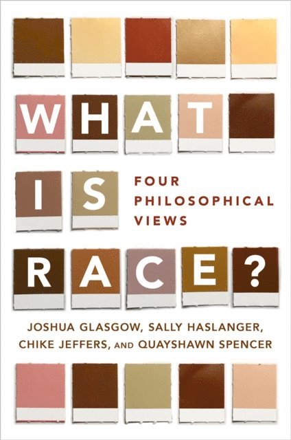 Quayshawn Spencer, Chike Jeffers, Sally Haslanger, Joshua Glasgow - What Is Race?, E-bok