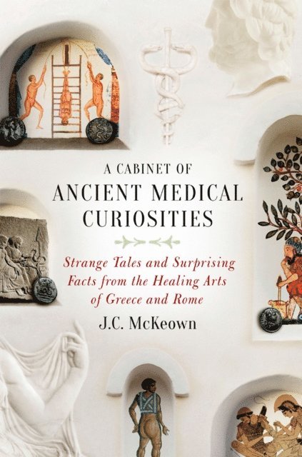 J.C. McKeown - Cabinet of Ancient Medical Curiosities, E-bok